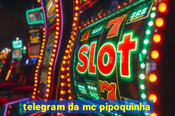 telegram da mc pipoquinha